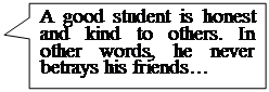 矩形标注: A good student is honest and kind to others. In other words, he never betrays his friends…